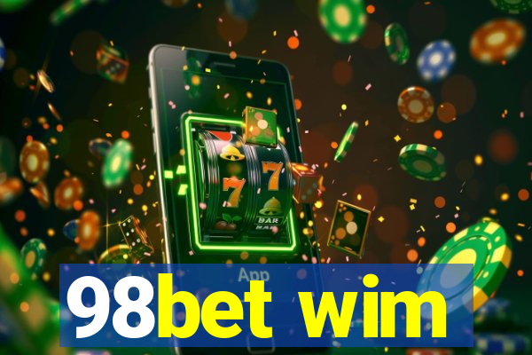 98bet wim